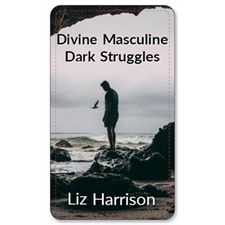 Divine Masculine Dark Struggles